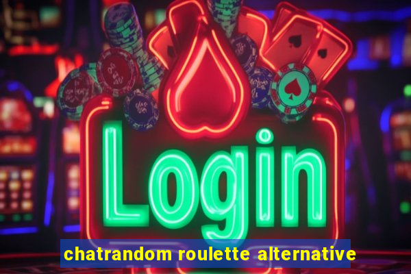 chatrandom roulette alternative